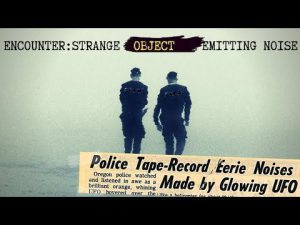 In 1981, police officers in St. Helens, Oregon witnessed a giant, glowing UFO above the Columbia River -- they recorded 'metallic sounds' it was making on audio tape. The sounds, now declassified, were deemed 'impossible to occur in nature' by Project Blue Book advisor J. Allen Hynek. : conspiracy