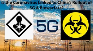Is the Coronavirus linked to China&rsquo;s Rollout of 5G and Biowarfare? &raquo; Exopolitics